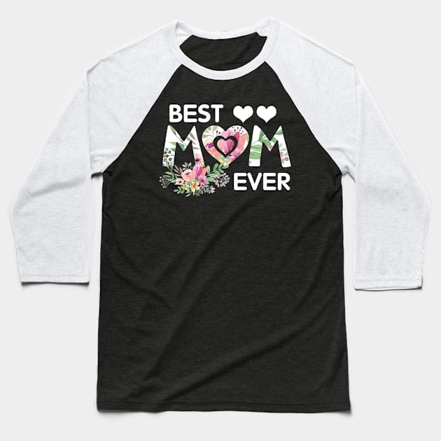 Best Mom Ever Shirt Cute Floral Mothers Day Gift Baseball T-Shirt by Simpsonfft